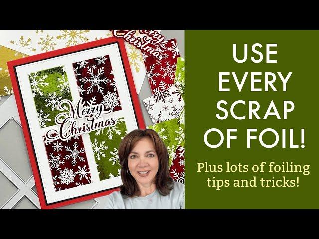 Use Every Scrap of Foil - Plus lots of Foiling Tips and Tricks for Card Making!