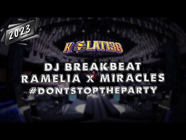 DJ BRAKBEAT RAMELIA x MIRACLES V2 [ New Year Party ] #dontstoptheparty || Dont Stop The Party V4