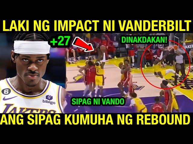 ANG SIPAG KUMUHA NG REBOUNDS NI VANDERBILT | LAKI NG IMPACT SA LAKERS