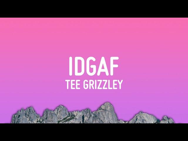 Tee Grizzley - IDGAF (Lyrics) ft. Chris Brown & Mariah The Scientist