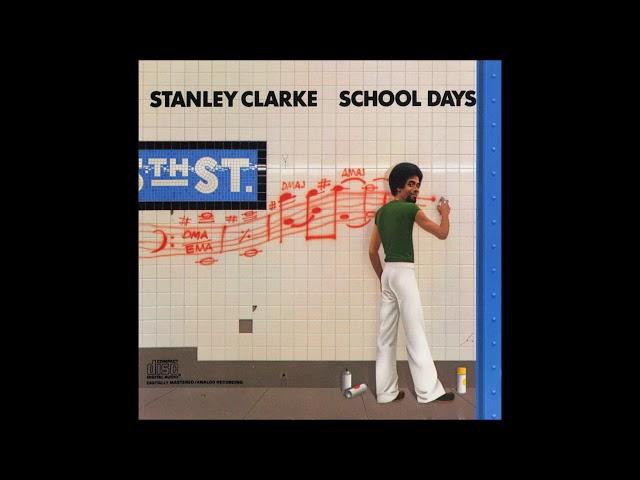 Stanley Clarke - School Days HQ