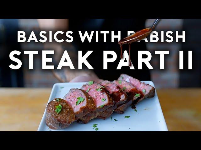 Steak: Filet, NY Strip, & Flank | Basics with Babish