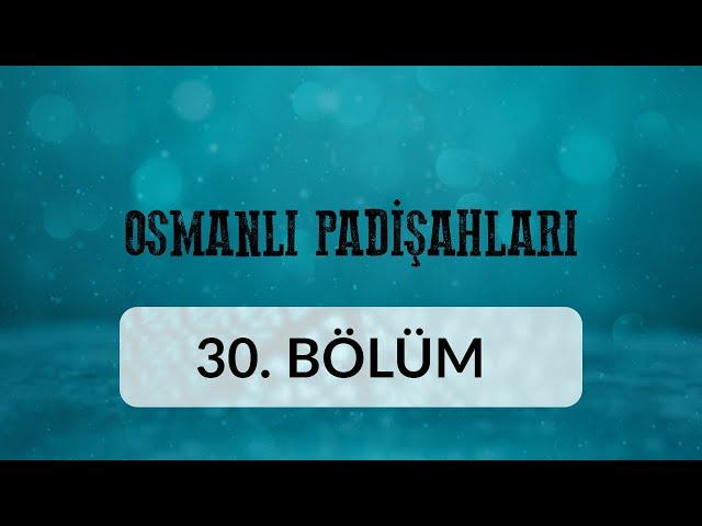 2. Mustafa - Osmanlı Padişahları 30.Bölüm