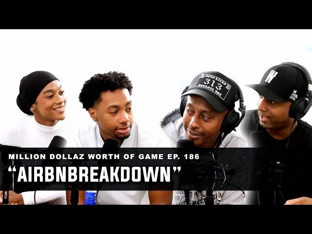 AIRBNBREAKDOWN: MILLION DOLLAZ WORTH OF GAME EPISODE 186