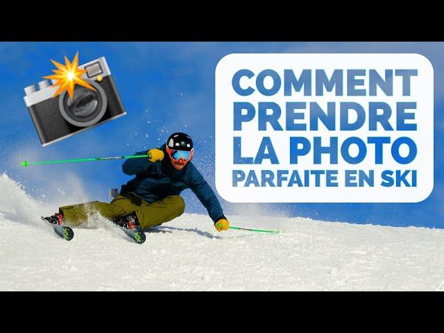 Comment prendre la photo parfaite en ski