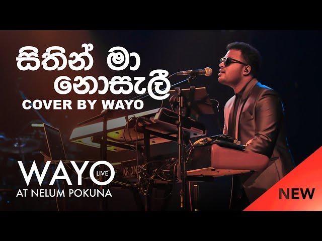 WAYO (Live) Sithin Ma Nosali සිතින් මා නොසැලී (Cover)