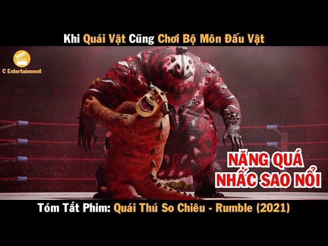 Review Phim Khi quái vật cũng chơi bộ môn đấu vật | Quái thú so chiêu | Rumble 2021