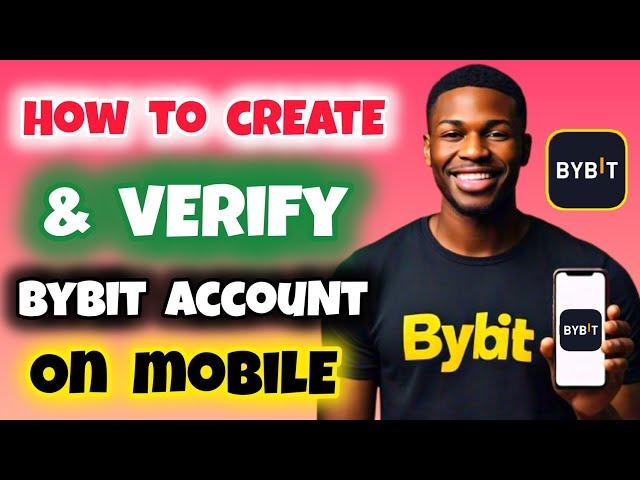 How to Create and Verify Your Bybit Account (Full Guide)