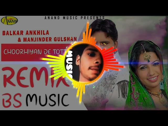 CHOORHIYAN DE TOTTE REMIX BALKAR ANKHILA FT BS  MUSIC