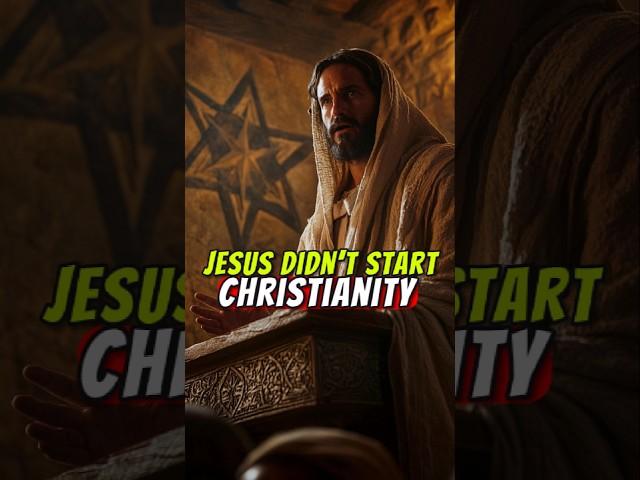 Jesus Didn't Start Christianity