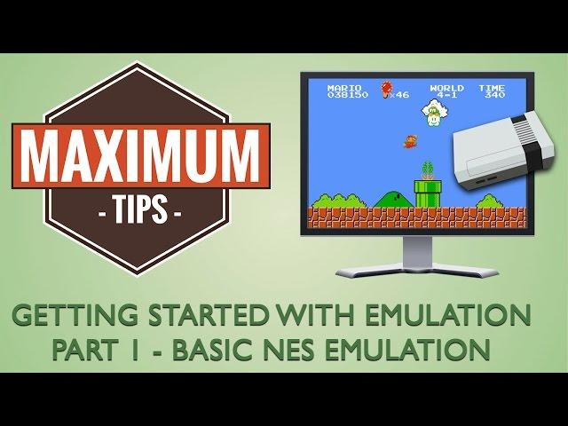 Basic Nes Emulation / Game Emulation  / Maximum Tips