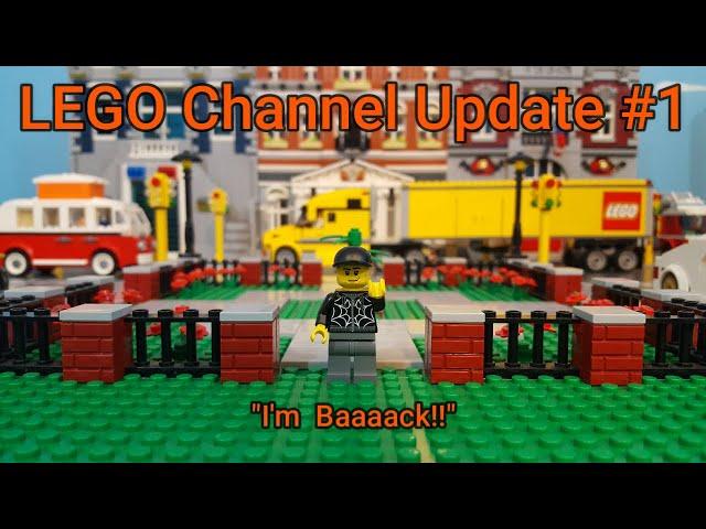 LEGO Channel Update #1 - "I'm Baaaack!!"