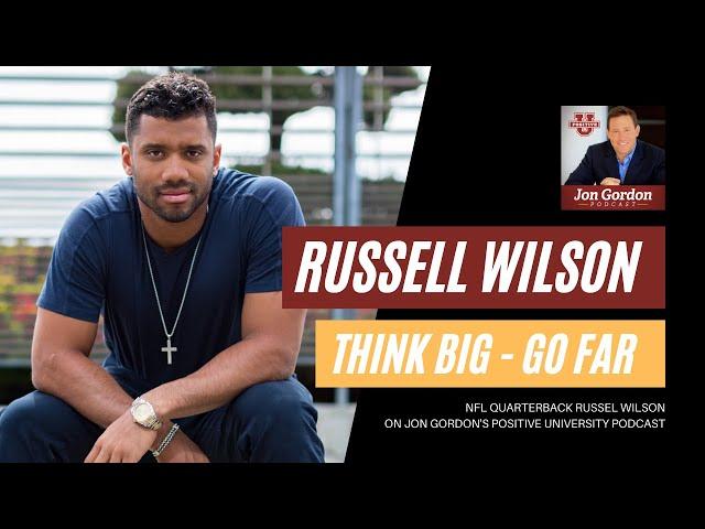 Russell Wilson | Think Big, Go Far - The Power of Limitless Minds