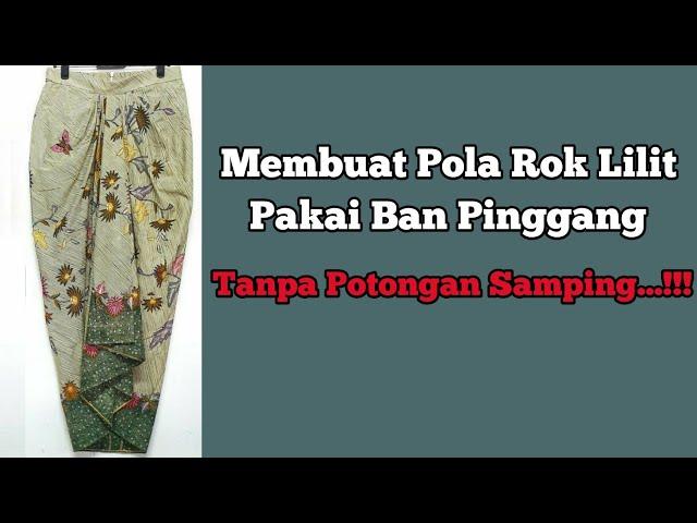 membuat pola rok lilit tanpa potongan samping