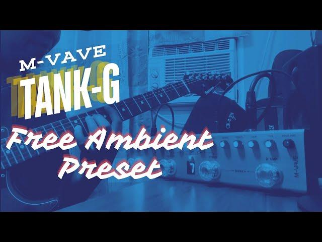 FREE AMBIENT PRESET M-VAVE TANK-G 