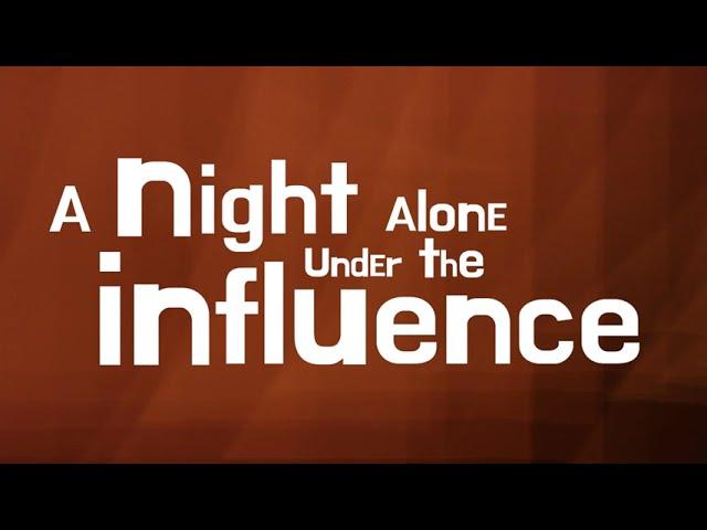 A Night Alone Under the Influence (Director's Cut)