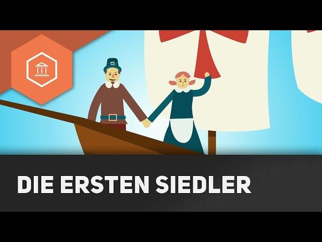 Die ersten Siedler in Nordamerika - Besiedlung und Anfänge der USA