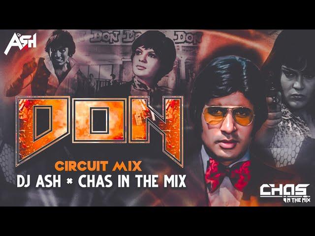 Main Hoon Don (Circuit Dance Mix) DJ Ash x Chas In The Mix | Don Title Track Remix |Amitabh Bachchan