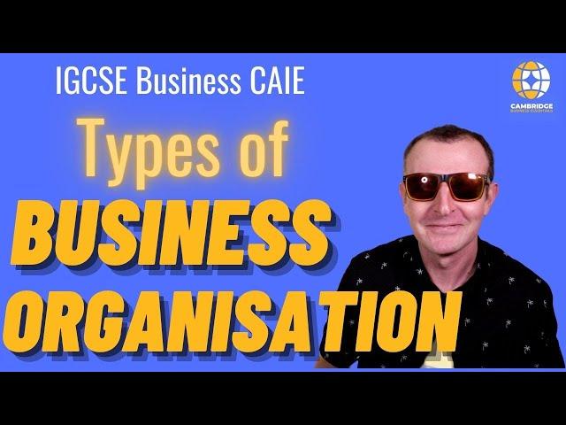 Types of Business Organisation - IGCSE Business, Sole Trader, Partnership, Limited Companies CAIE