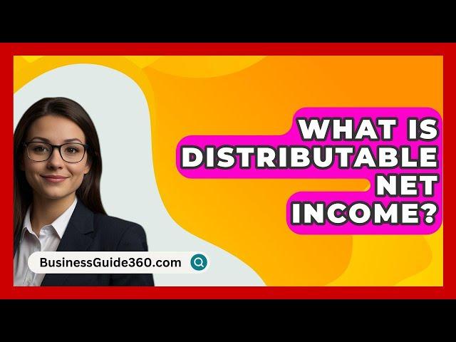 What Is Distributable Net Income? - BusinessGuide360.com