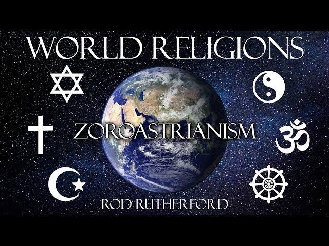 15. Zoroastrianism | World Religions