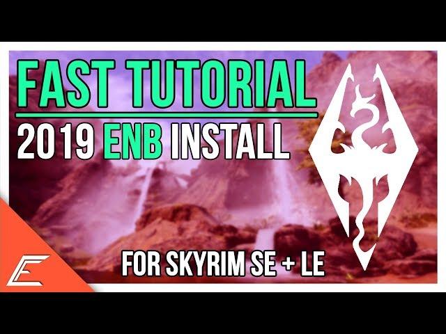 How to Install ENB for Skyrim 2019 - FAST TUTORIAL | Special & Legendary Edition