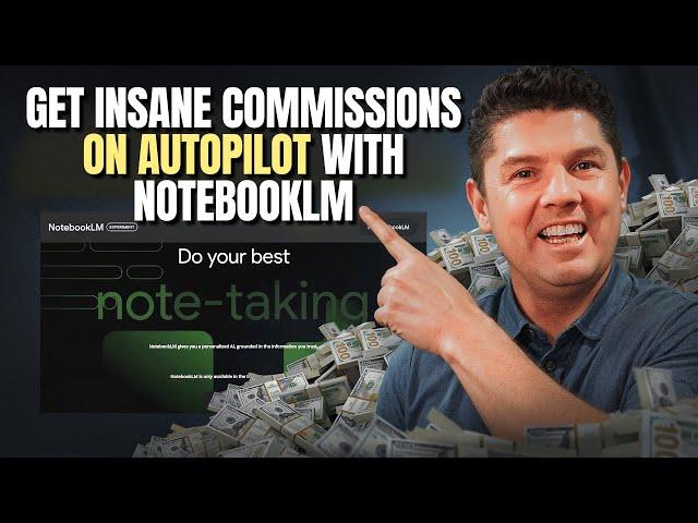 How To Make Money With NotebookLM & Affiliate Marketing