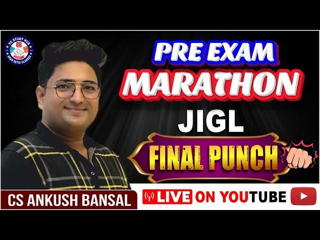 JIGL | PRE EXAM MARATHON | FINAL PUNCH | SECURE 80 + | DEC 2024 | BY CS ANKUSH BANSAL #vgstudyhub