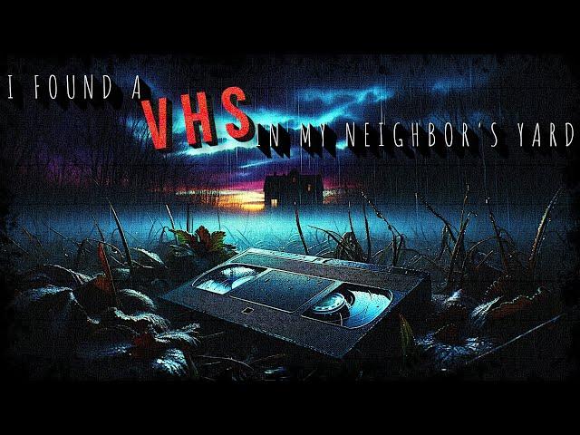 "I Found a VHS in My Neighbor's Yard" | Creepypasta | Horror Story