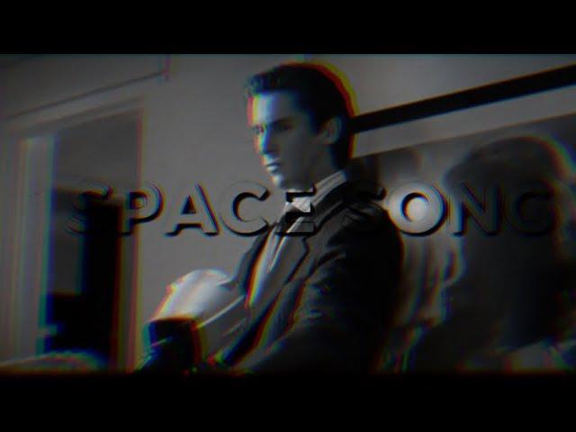 Patrick Bateman | Space Song | Slowed | American Psycho | Edit