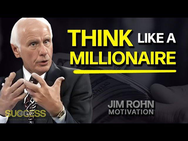 Jim Rohn - Think Like a Millionaire | Success Mindset & Motivational Speech