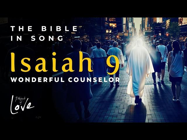 Isaiah 9 - Wonderful Counselor (Reissued 2024) || Bible in Song || Project of Love