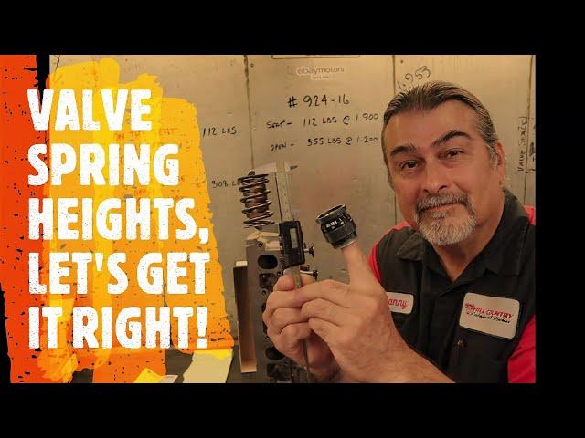 Valve spring heights, Let's get it right. Tips on what I see people doing wrong.