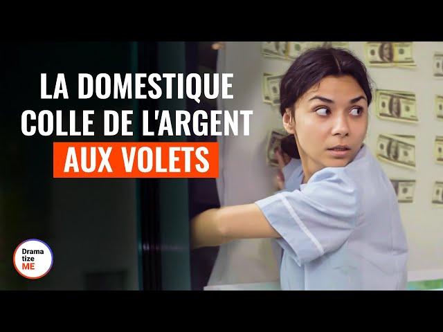 La Domestique Colle De L'Argent Aux Volets | @DramatizeMeFrance