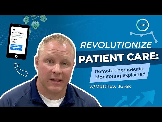 Revolutionize Patient Care: Remote Therapeutic Monitoring Explained