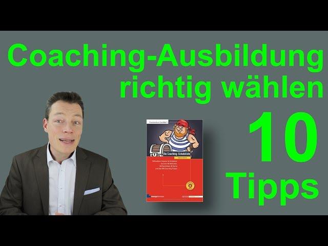 Coaching-Ausbildung richtig  wählen – Coaching-Ausbilder M. Wehrle gibt 10 Tipps (Business)