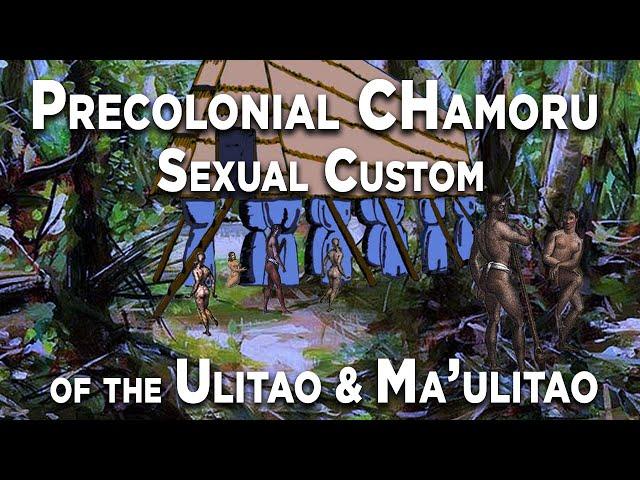 Precolonial CHamoru Sexual Custom of the Ulitao & Ma'ulitao