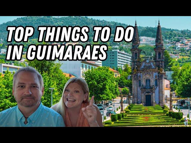 48 Hours in Guimaraes, Portugal - Best Things to do in a Short Time