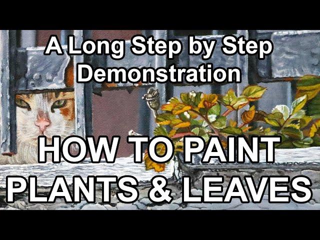 How to Paint Plants Flowers Leaves Create a 3D Illusion of Depth Oil Painting Demonstration Tutorial