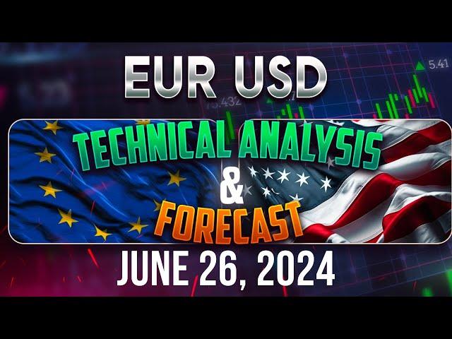 Latest EURUSD Forecast and Technical Analysis for June 26, 2024