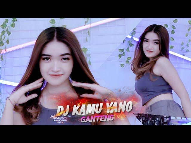 DJ KAMU YANG GANTENG - JEDAG JEDUG LAGU TIKTOK PARGOY 2024