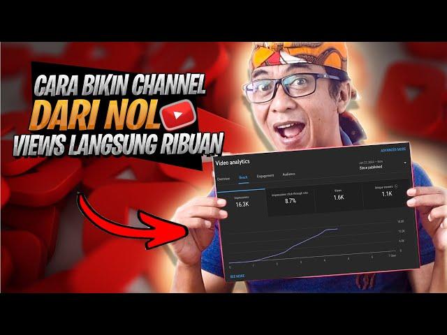 CARA Bikin Channel Baru Dari Nol  - VIEWS LANGSUNG RIBUAN