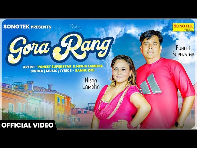 Gora Rang (Official Video) Puneet Superstar | Nisha Lambha | Latest Haryanvi Dj Song | Haryanvi Song