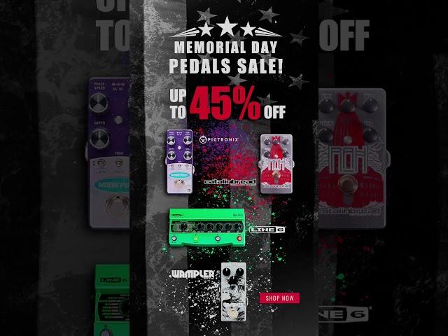 Memorial Day Pedals Sale!! 45% Off pedals @proaudiostar