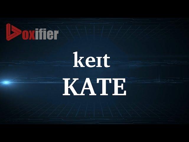 How to Pronunce Kate in English - Voxifier.com