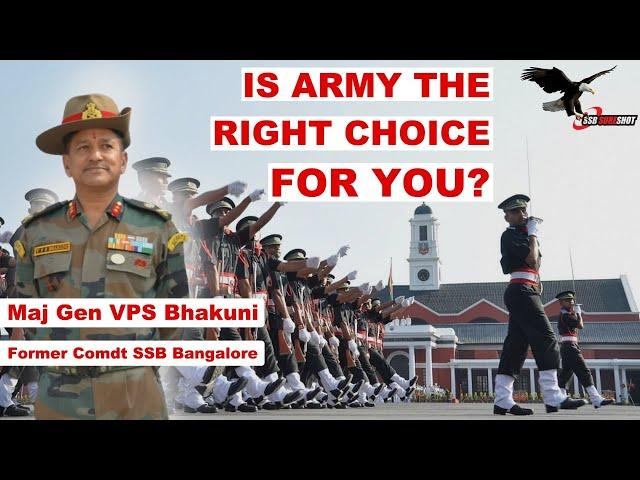 Why Should You Join The Army (Armed Forces) - Is It The Right Choice For You? by Maj Gen VPS Bhakuni