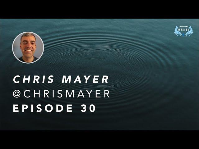 Investing With The Whales | Episode 30 | Chris Mayer