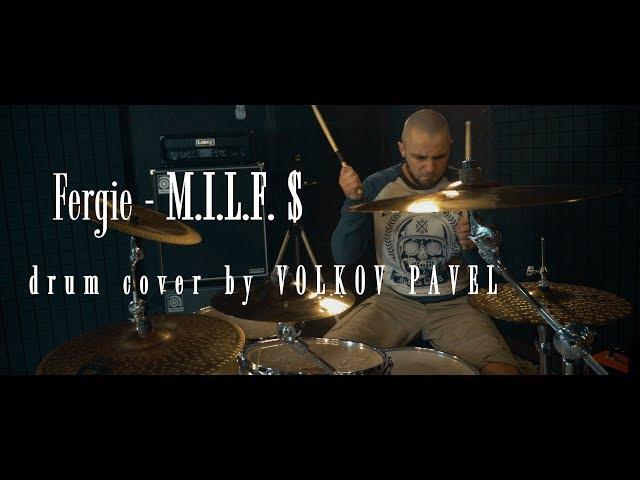 Fergie - M.I.L.F.$ ( (Drum cover by VOLKOV PAVEL)