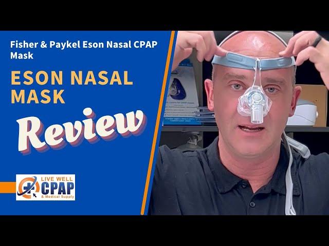 Review and use of Eson 2 Nasal Cpap Mask by Fisher and Paykel