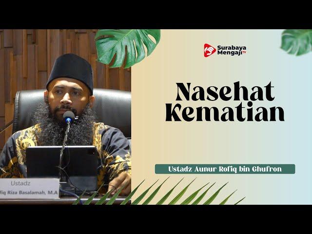 Nasehat Kematian - Ustadz Dr Syafiq Riza Basalamah, M.A